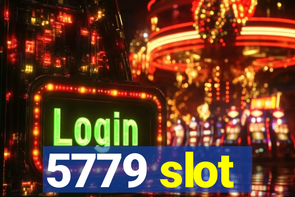 5779 slot